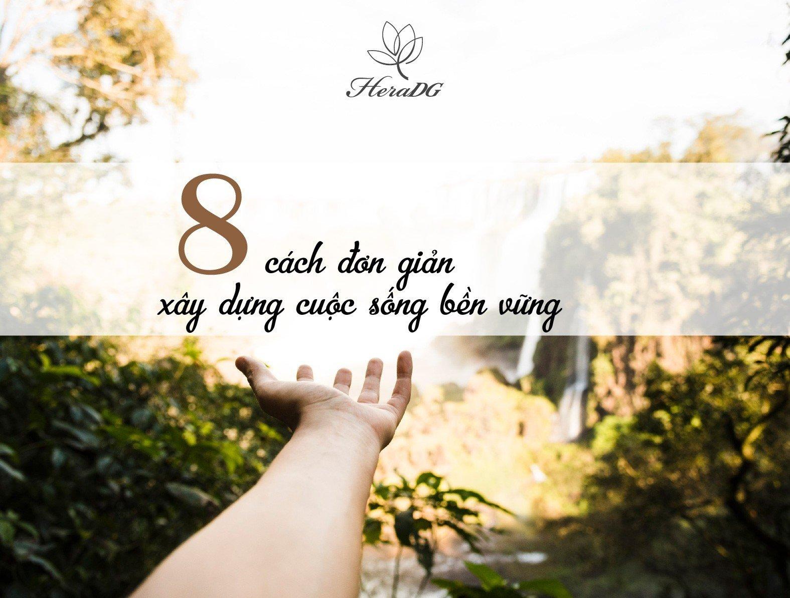 8 cách đơn giản xây dựng cuộc sống bền vững