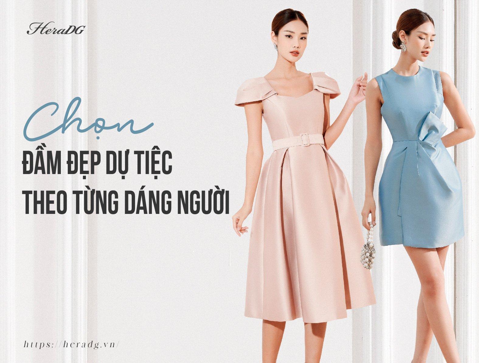 CHỌN ĐẦM ĐẸP DỰ TIỆC THEO TỪNG DÁNG NGƯỜI