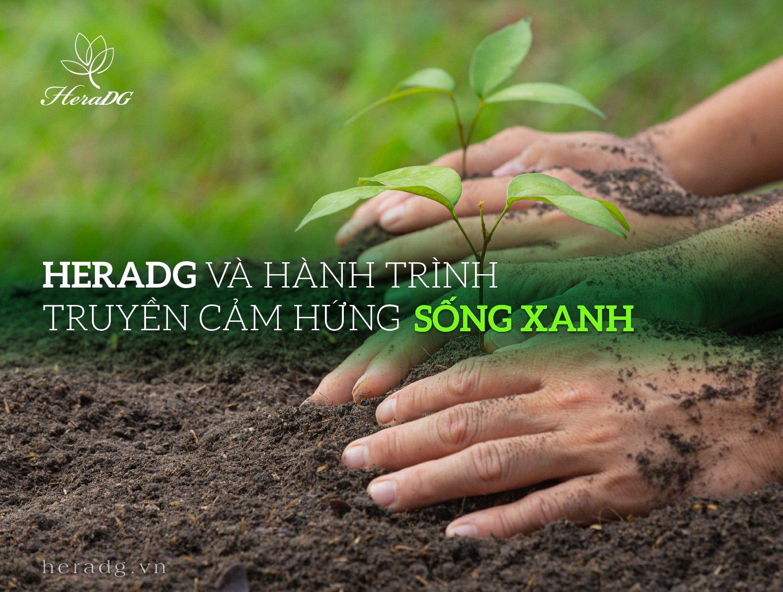 HERADG VÀ HÀNH TRÌNH TRUYỀN CẢM HỨNG SỐNG XANH