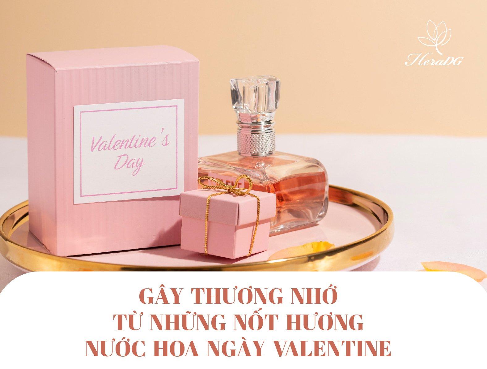 Gây thương nhớ từ những nốt hương nước hoa ngày Valentine