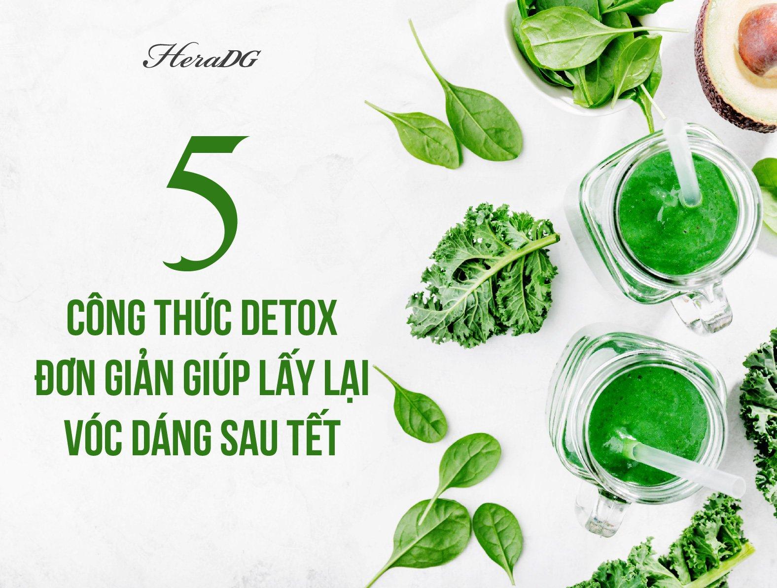 5 CÔNG THỨC DETOX ĐƠN GIẢN GIÚP LẤY LẠI VÓC DÁNG SAU TẾT