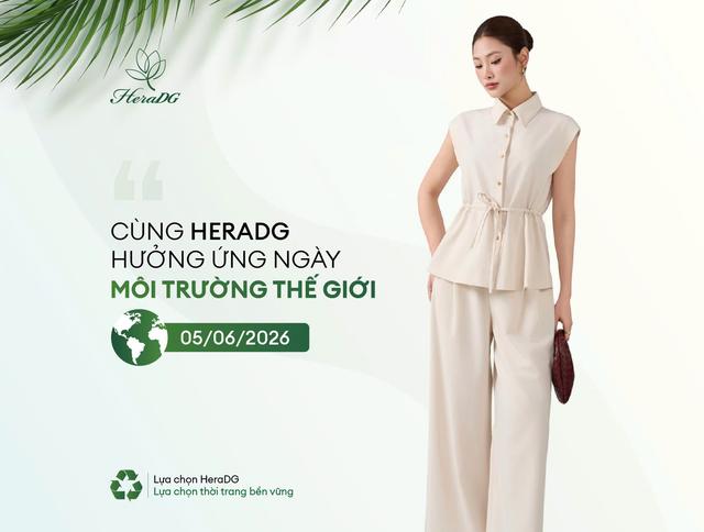 HeraDG Hưởng Ứng Ngày Môi Trường Thế Giới: Khi Thời Trang Trở Thành Một Phần Của Giải Pháp
