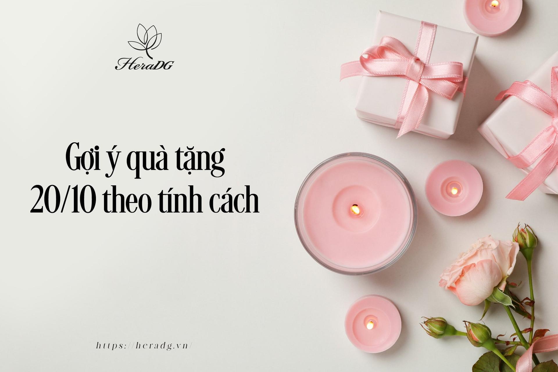 GỢI Ý QUÀ TẶNG 20/10 THEO TÍNH CÁCH NGƯỜI NHẬN