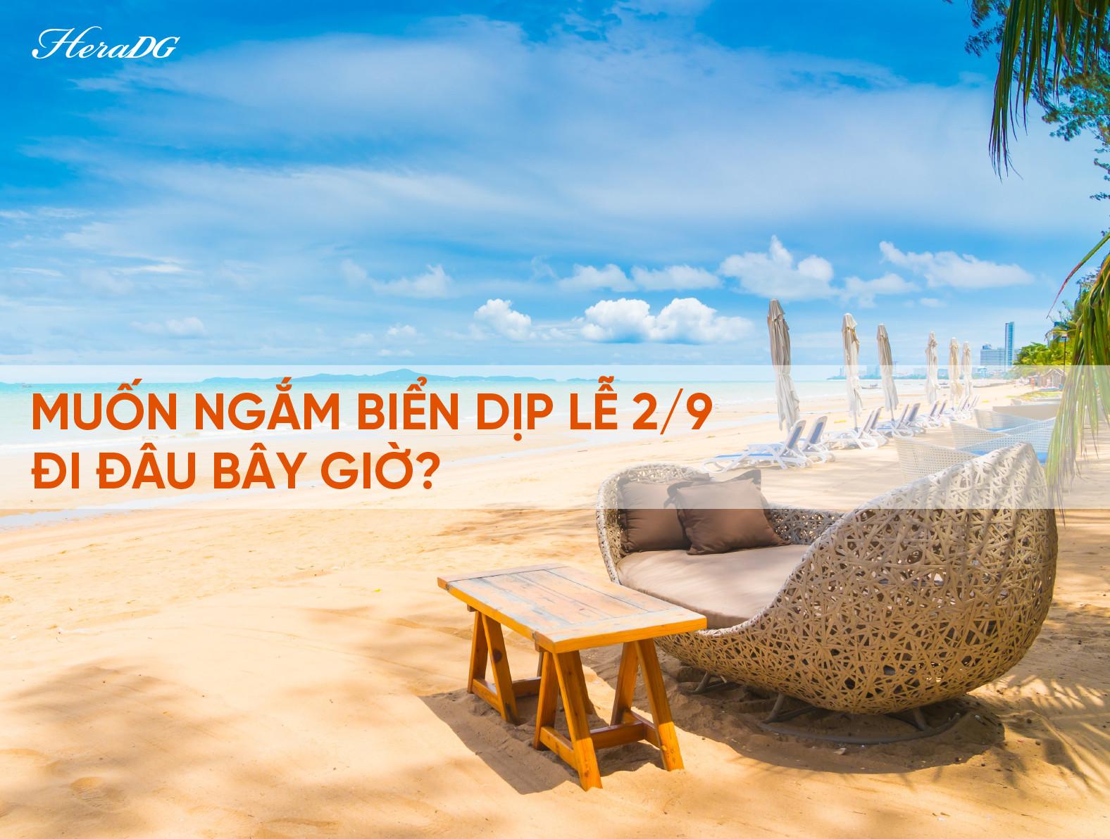 Muốn ngắm biển dịp lễ 2/9, đi đâu bây giờ?